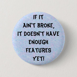 If it ain't broke button