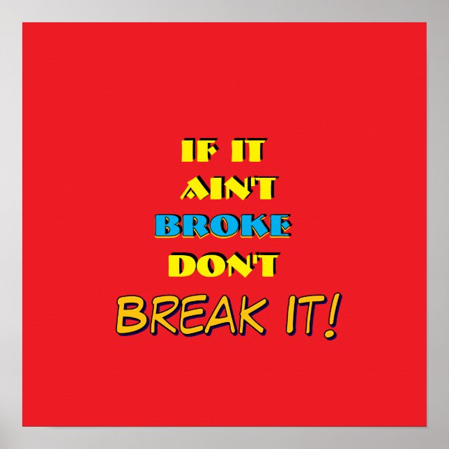 If It Ain't Broke, Don't Break It Red  Poster (Front)