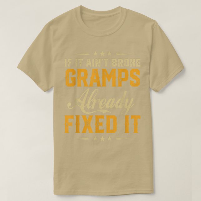 If It Aint Broken Gramps Already Fi It Funny Fathe T-Shirt (Design Front)