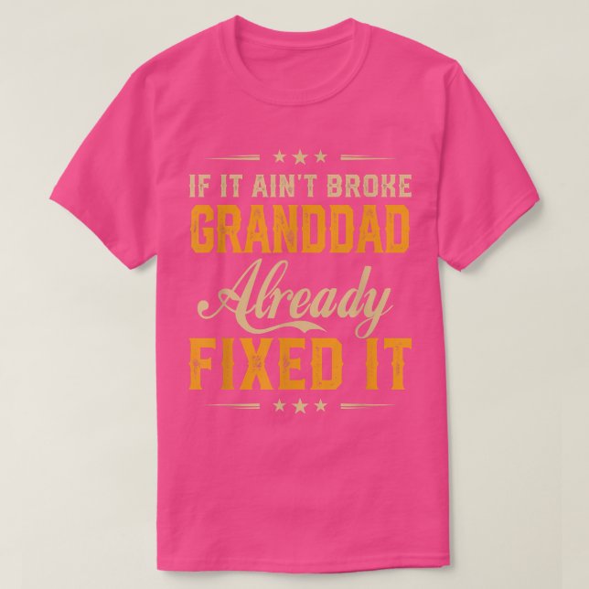 If It Aint Broken Granddad Already Fi It Funny Fat T-Shirt (Design Front)