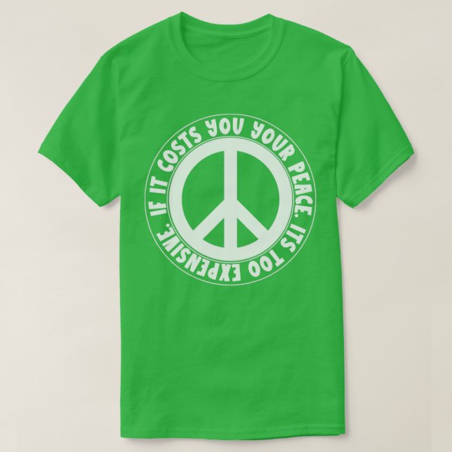 If It Costs You Your Peace Its Too Expensive Empow T-Shirt (Design Front)
