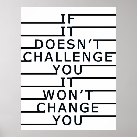 If It Doesn't Challenge You, It Won't Change You Poster