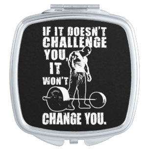 If It Doesn't Challenge You, It Won't Change You Vanity Mirror