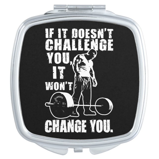 If It Doesn't Challenge You, It Won't Change You Vanity Mirror (Front)