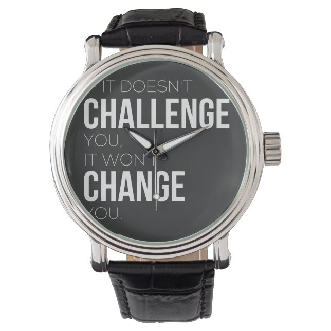 If It Doesn't Challenge You, It Won't Change You Watch (Front)