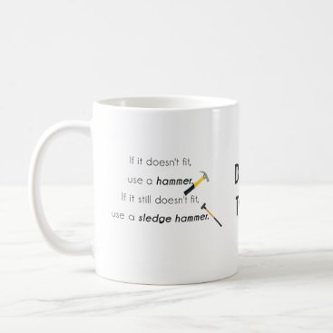 If it doesn't fit, coffee mug