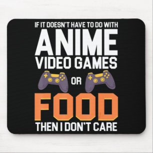 If It Doesn't Have To Do With Anime Video Games or Mouse Pad