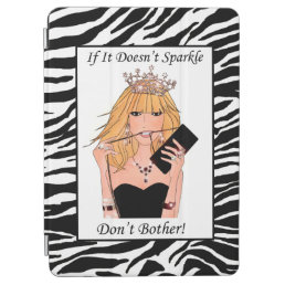 If It Doesn&#39;t Sparkle - Don&#39;t Bother!&quot; iPad Air Cover
