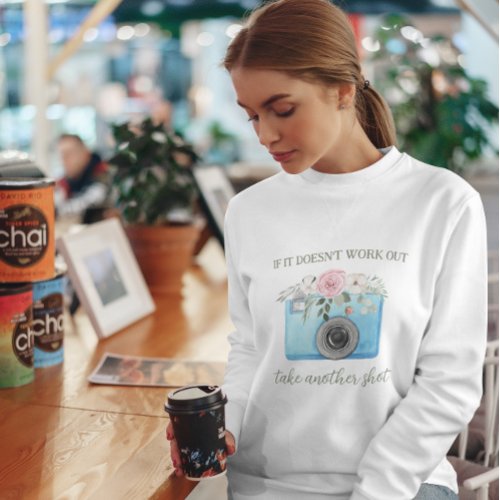 If It Doesnt Work Out Photographer Sweatshirt