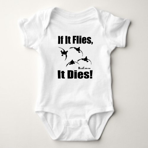 If It Flies It Dies Baby Bodysuit
