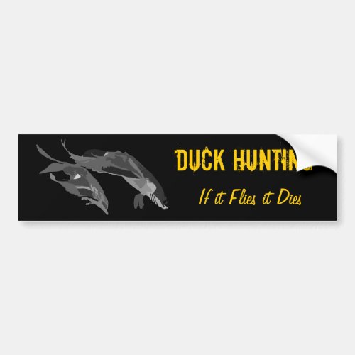 If it Flies it Dies _ Duck Hunting Bumper Sticker