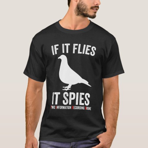 If It Flies It Spies Birds Are Not Real Funny T_Shirt