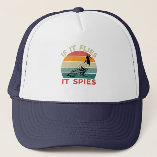 If it flies it spies _ Birds Are Not Real Trucker Hat