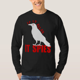 If It Flies It Spies Birds Conspiracy Joke Meme Su T-Shirt