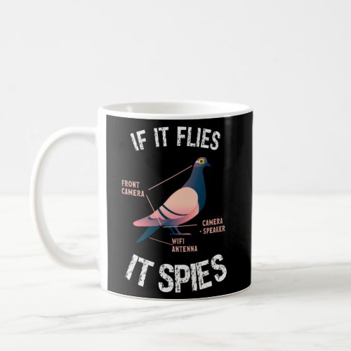If It Flies It Spies Pigeon Anatomy Bird ArenT Re Coffee Mug