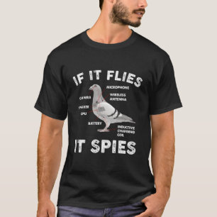 If It Flies It Spies Pigeon Anatomy Bird Aren'T Re T-Shirt
