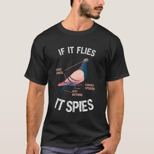 If It Flies It Spies Pigeon Anatomy Bird ArenT Re T_Shirt