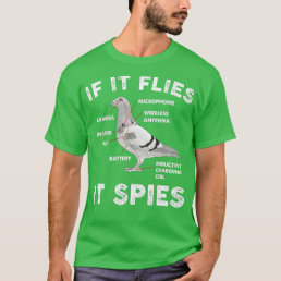 If It Flies It Spies Pigeon Anatomy Bird Arent Rea T-Shirt