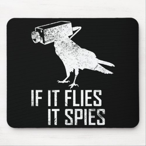 If It Flies It Spies tee Conspiracy Theory Birds A Mouse Pad