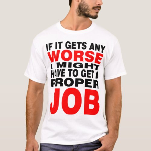 If it Gets any Worse _ Black and Red T_Shirt