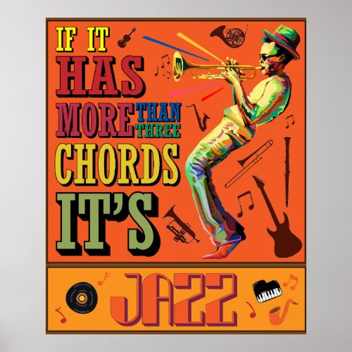 If It Has More Than Three Chords Its Jazz Poster
