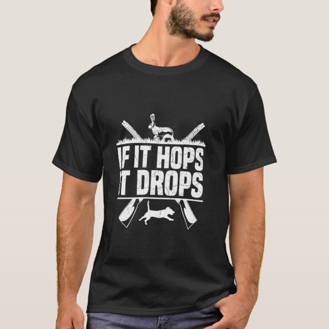 If it hops it drops Design for a Rabbit hunter Lon T-Shirt (Front)
