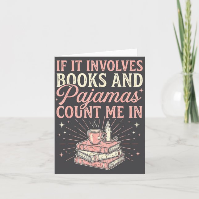 If It Involves Books &amp; Pajamas Count Me In Cut Card (Front)