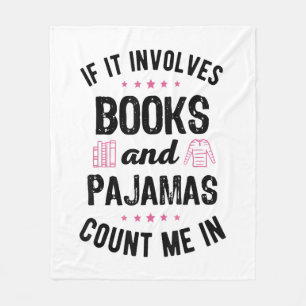If It Involves Books and Pajamas Book Lover Bookwo Fleece Blanket