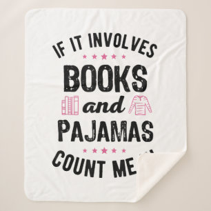 If It Involves Books and Pajamas Book Lover Bookwo Sherpa Blanket