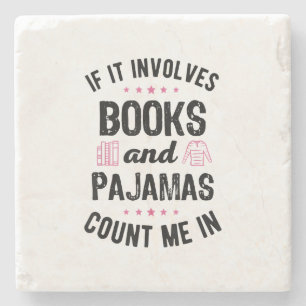 If It Involves Books and Pajamas Book Lover Bookwo Stone Coaster