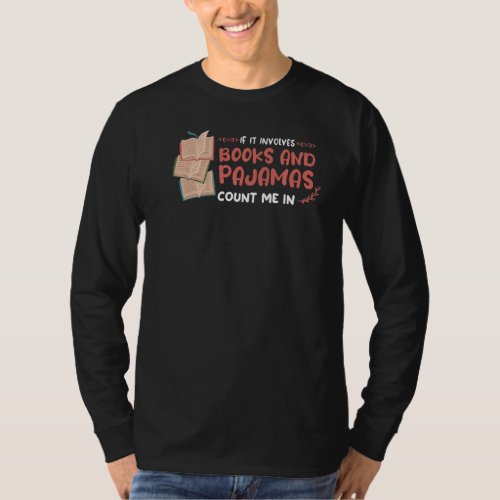 If It Involves Books And Pajamas Count Me In Premi T_Shirt