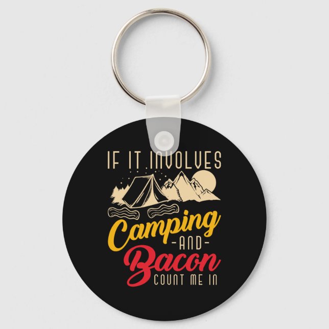 If It Involves Camping And Bacon Count Me In Funny Keychain (Front)