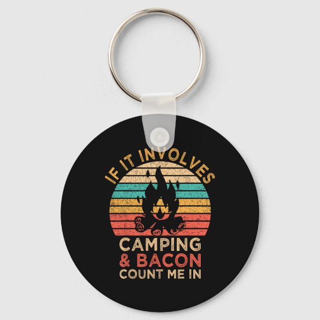 If It Involves Camping And Bacon Count Me In Outdo Keychain (Front)