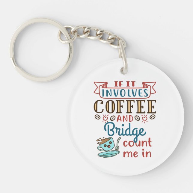If It Involves Coffee and Bridge Cute Card Game Keychain (Front)