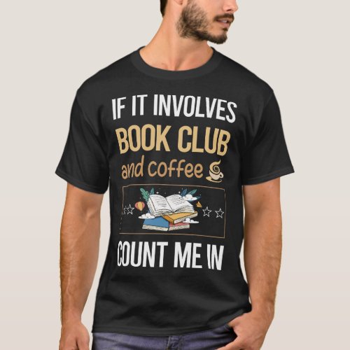 If It Involves Coffee Book Club T_Shirt