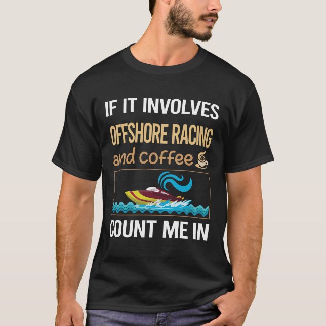 If It Involves Coffee Offshore Racing T-Shirt (Front)