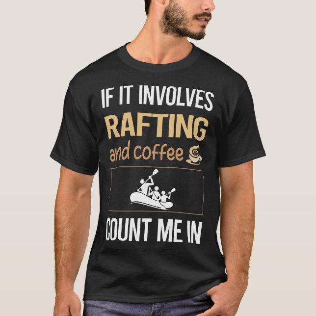 If It Involves Coffee Rafting T-Shirt (Front)