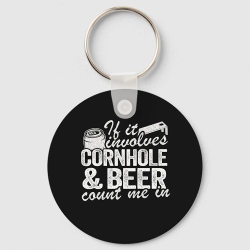 If It Involves Cornhole Beer Count Me In Bean Bag  Keychain