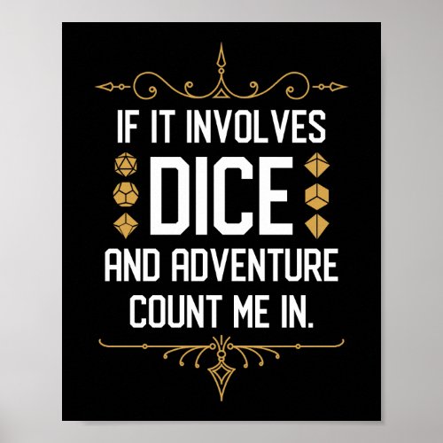 If It Involves Dice Count Me In Funny Tabletop RPG Poster
