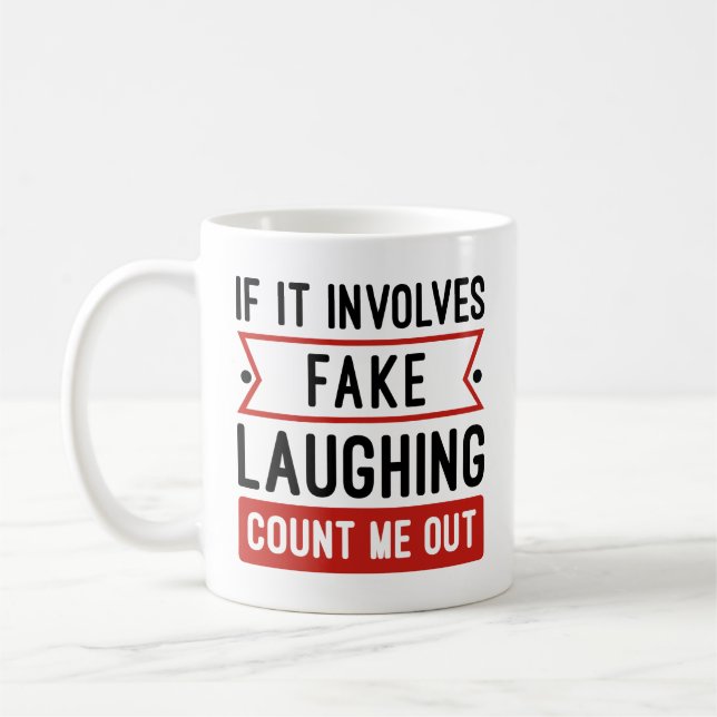 If It Involves Fake Laughing Coffee Mug (Left)