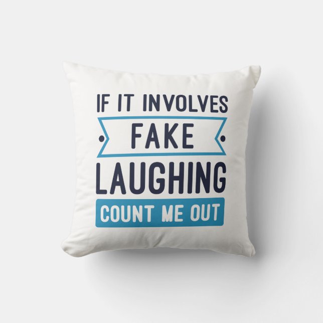 If It Involves Fake Laughing Throw Pillow (Front)
