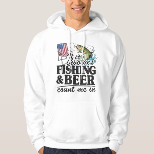 If It Involves Fishing  Beer Count Me In Us Flag  Hoodie