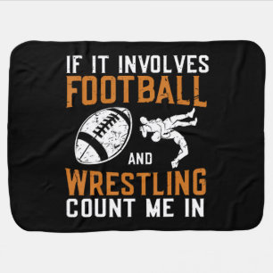 If It Involves Football And Wrestling Count Me Baby Blanket
