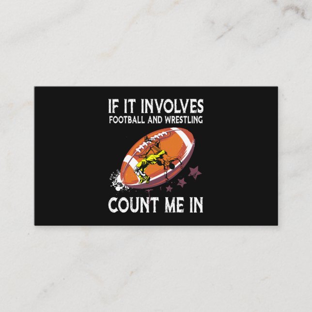 If It Involves Football And Wrestling Count Me In  Business Card (Front)