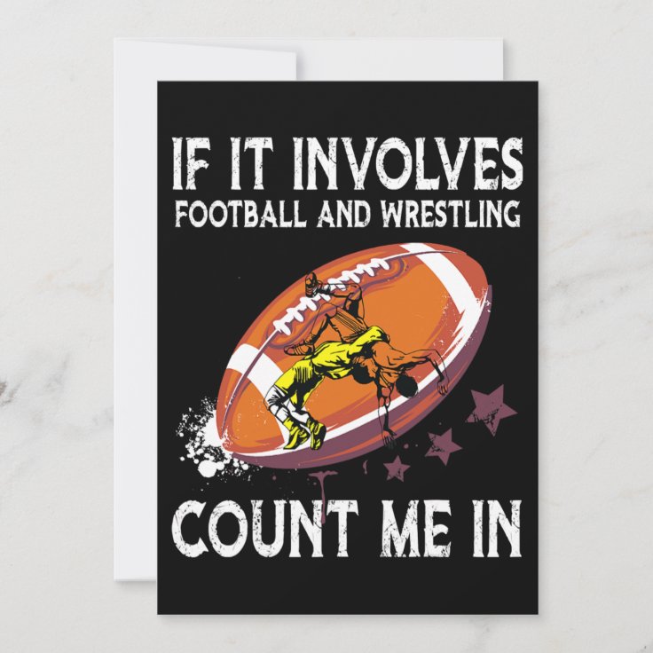 If It Involves Football And Wrestling Count Me In Invitation Zazzle