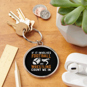 If It Involves Football And Wrestling Count Me Keychain