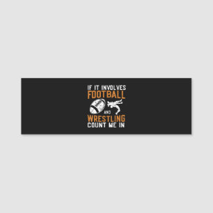 If It Involves Football And Wrestling Count Me Name Tag