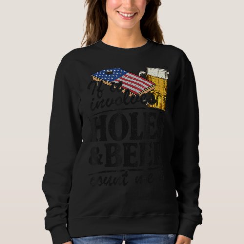 If It Involves Holes  Beer Count Me In Usa Flag C Sweatshirt