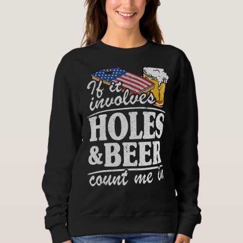 If It Involves Holes  Beer Count Me In Usa Flag C Sweatshirt