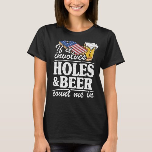 If It Involves Holes  Beer Count Me In Usa Flag C T_Shirt